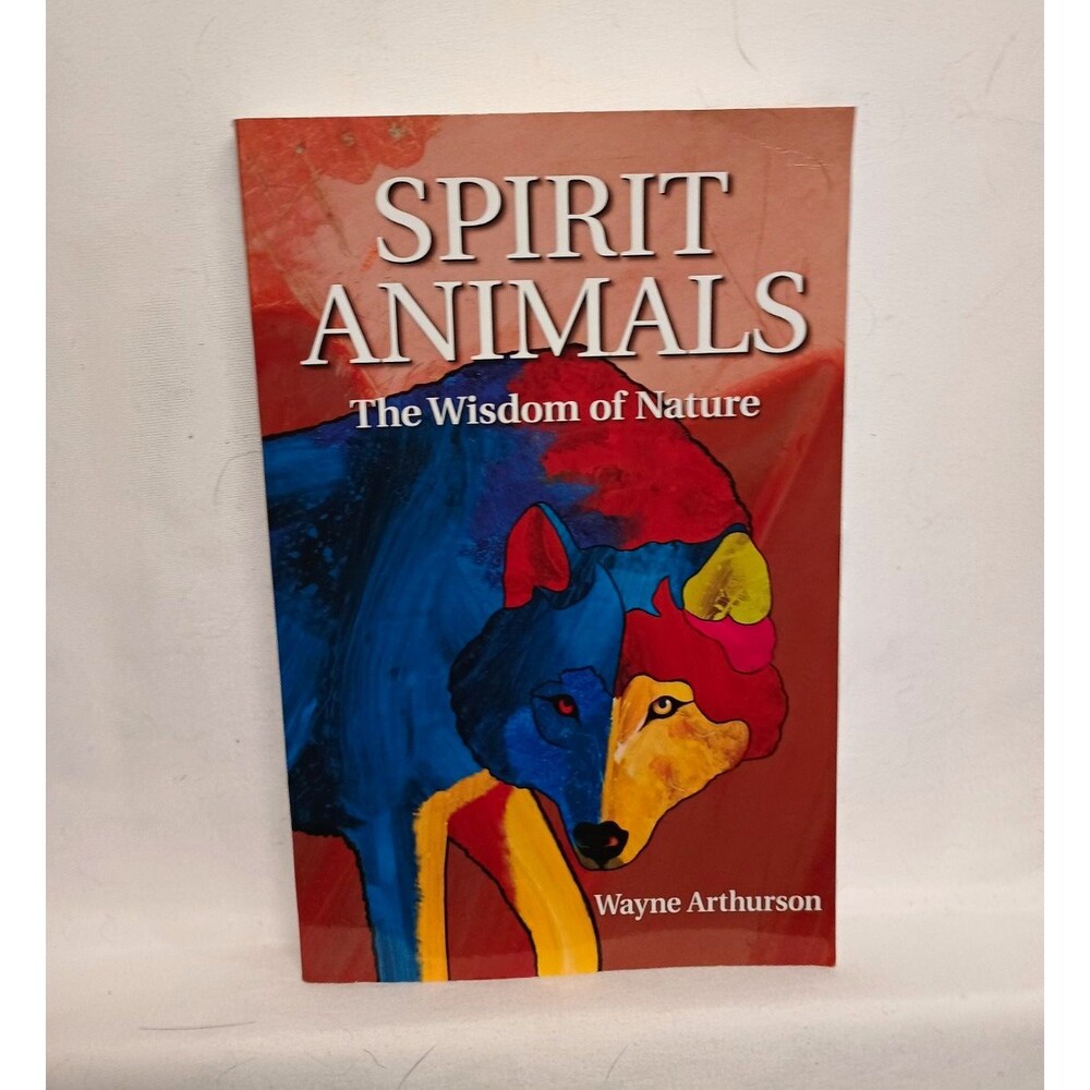 Spirit Animals The Wisdom of Nature Wayne Arthurson Native American Spirituality